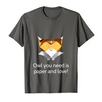 Owl you need is paper and love! Origami T-Shirt - Color
