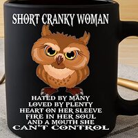 Short Cranky Woman Mug, Owl Mug, Gift for Women Her Mom, Gift for Owl Lovers, Gift for Mother's