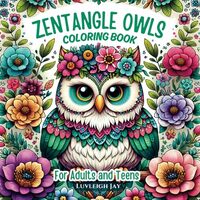 Zentangle Owls Coloring book: 50 Mandala style designs for Teens and Adults, Men and Women Stress Re