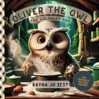 Oliver the Owl: The Culinary Pro