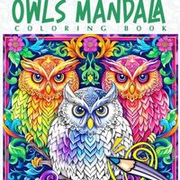Creative Haven Owls Mandala Coloring Book: Owls Mandala Coloring Page, Enchanting Designs Inspired b