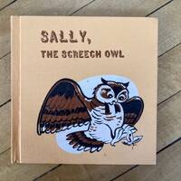 Vintage Children's Book - Sally, the Screech Owl by Gene Darby Pictures by Edward Miller (Benefi