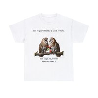 Custom T-shirt Valentines Day Gifts, Owls, Owl be your Valentine if you'll be mine. Owl-ways and
