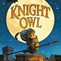 Knight Owl (Caldecott Honor Book) (The Knight Owl Series, 1)
