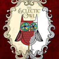 The Eclectic Owl: An Adult Coloring Book: Volume 1 (Eclectic Coloring Books)