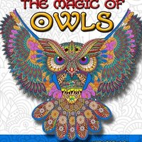 The Magic of Owls - An Inner Hues Adult Coloring Book: Fun, Fantasy, and Stress Reduction combining 
