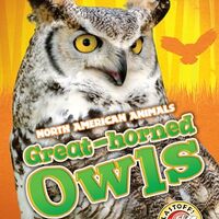 Great-horned Owls (Blastoff! Readers: North American Animals) (North American Animals: Blastoff Read