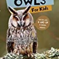 All Things Owls For Kids: Filled With Plenty of Facts, Photos, and Fun to Learn all About Owls