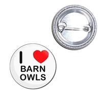 I Love Barn Owls - 77mm Button Badge