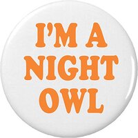 I'm a Night Owl 1.25&rdquo; Pinback Button Pin Stay Up Active Late