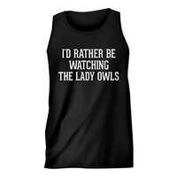 I'd Rather Be Watching The Lady Owls - Men's Comfortable Humor Adult Tank Top, Black, X-La