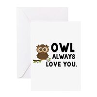 CafePress Owl Always Love You Greeting Cards Folded Greeting Card Glossy