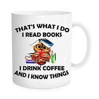 Funny coffee mug - That s What I Do I Read Books I Drink Coffee And I Know Things mug - Funny Readin