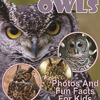 Owls: Photos and Fun Facts for Kids (Kids Learn With Pictures Book 24)