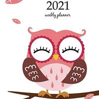 2021 Weekly Planner: Calendar Schedule Organizer Appointment Journal Notebook and Action day Pink Ow
