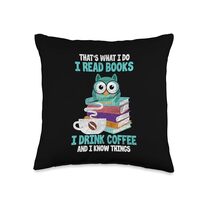 I Read Books I Drink Coffee and I Know Things Owl Reading Throw Pillow