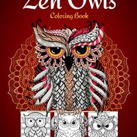 Zen Owls Coloring Book: An Owl Adult Coloring Book with Intricate Designs and Mandalas: Stress Relie