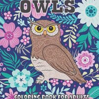 Owls coloring book for adults: Owl Colouring Book Pictures For Relaxation and Stress Relief (Owl Col