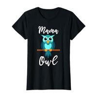 Owl Shirt Funny Mama Owl Quote Mother Owl Lover T-Shirt