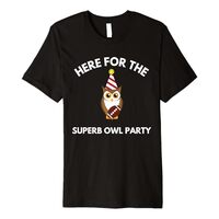 Superb Owl Party Funny Owl Lovers Pun Lovers Premium T-Shirt