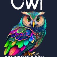 Owls Coloring Book: Explore the Beauty and Mystery of Owls through Coloring- 70 Unique black lined g