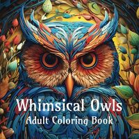 'Whimsical Owls: A Coloring Journey: An Adult Coloring Book