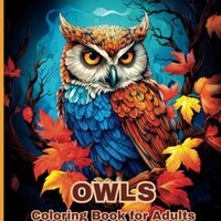 Owls Coloring Books for Adults: 52 Realistic Owl Illustrations for Mindfulness and Relaxation
