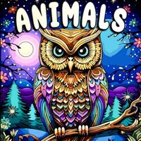 Midnight Animals: Coloring Book for Adults Featuring 50 Black Background of Bears, Wolves, Owls, Tig