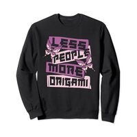 Less People More Origami Owl Paper Crane Folding Origami Sweatshirt