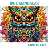 Owl Mandalas: Stress Relief Adult Coloring Book