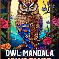 Owl Mandala Adult Coloring Book: A beautifully intricate Owl Mandala Design for artistic joy and cre