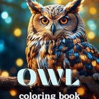 Owl coloring book for adults for women anxiety: 80 Lifelike Owls Illustrations for Relaxation and St