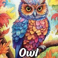 Owl: Coloring Book for Adults with Owl for Stress Relief and Relaxation