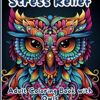 Stress Relief: Adult Coloring Book with Owls