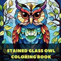 Stained Glass Owl Coloring Book For Adults: 60 Unique Pages | For Stress Relief And Relaxation | For