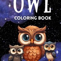 Owl Coloring Book: Mystical Owl Coloring Illustrational Coloring Book - Owls in the Enchanted Forest