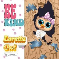 Be Kind Loretta Owl, Children's Book, Preschool Book, Children's Book about Bullies