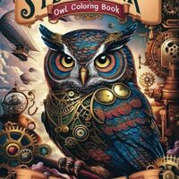 Steampunk Owl Coloring Book: 50 Unique Designs with Inspiring Affirmations for Relaxation