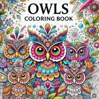 OWLS: Coloring book ("Serenity and Spirit: A Coloring Journey through Hamsa, Bowls, Lanterns, M