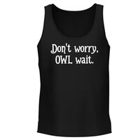 Don't Worry, Owl Wait. - Men's Soft & Comfortable Tank Top CP05 Black