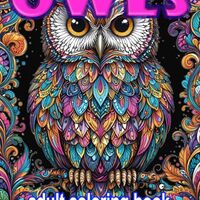 Owls adult coloring book: Subtle detail variations on every design, Relaxing or Challenging, Creativ