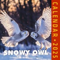 Snowy Owl Calendar 2025: Monthly Planner Highlighting the Elegant and Majestic Snowy Owl