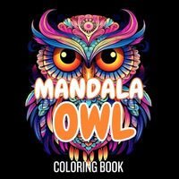 owl mandala coloring book for adults: Relaxing Mandala Art Coloring Book for Adults and Grown-Up