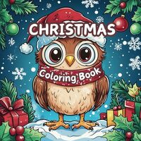 Christmas Coloring Book: for Adults and Kids, Bold and Easy Designs, Cute Owls