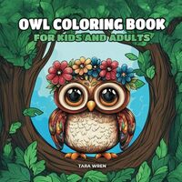 Owl Coloring Book for Kids and Adults: Creative and Relaxing Pages