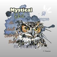 Mystical Owl: An Adult Coloring Book for Relaxation: Unwind Under the Moonlit Sky with Intricate Owl