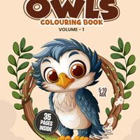 Owls Colouring Book Vol 1 : A Fun & Calm Activity for Young Learners