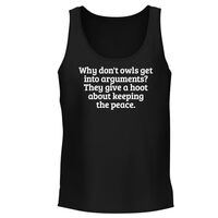 Why Don’t Owls get into Arguments? They give a Hoot About Keeping The Peace. - Men's Soft