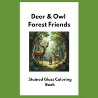 Deer & Owl Forest Friends: Stained Glass Coloring Book