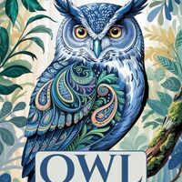 Owl Coloring Book for Adults: A Relaxing Journey into the World of Wisdom, Mystery, and Nature: 50 B